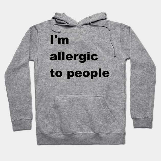 I'm allergic to people Hoodie by JWTimney